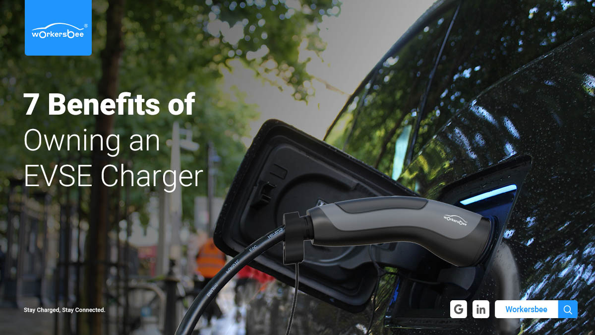 Power Up Your Business：7 Benefits of Owning an EVSE Charger